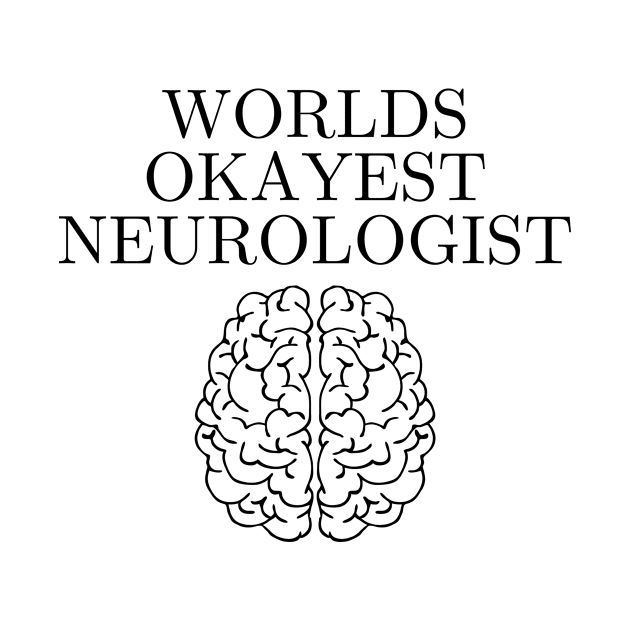 World okayest neurologist by Word and Saying