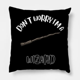 Don't Worry I'm A Wizard Pillow