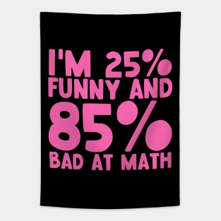 25 Funny 85 Bad At Math Tapestry