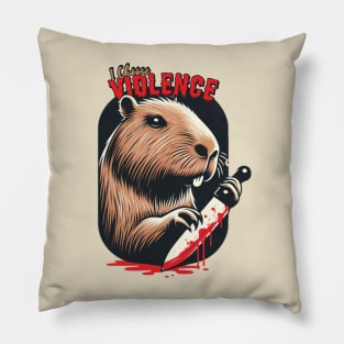 I Choose Violence Funny Capybara Pillow