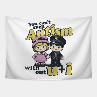 You Can't Spell Autism Without U and I Tapestry