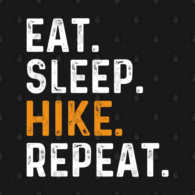 Eat Sleep Hike Repeat by DragonTees