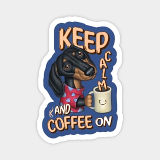 Funny and cute Doxie Dachshund fur baby dog keep calm with coffee Magnet