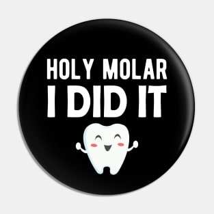 Dental - Holy Molar I Did It Pin