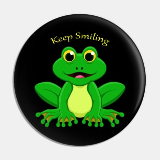 KEEP SMILING, FROG Pin