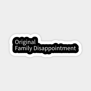 original family disappointment Magnet