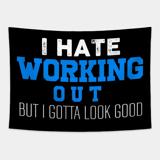 I hate Working Out But I Gotta Look Good Tapestry by FancyVancy