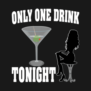 Only One Drink Toningt T-Shirt