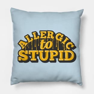 allergic to stupid Pillow