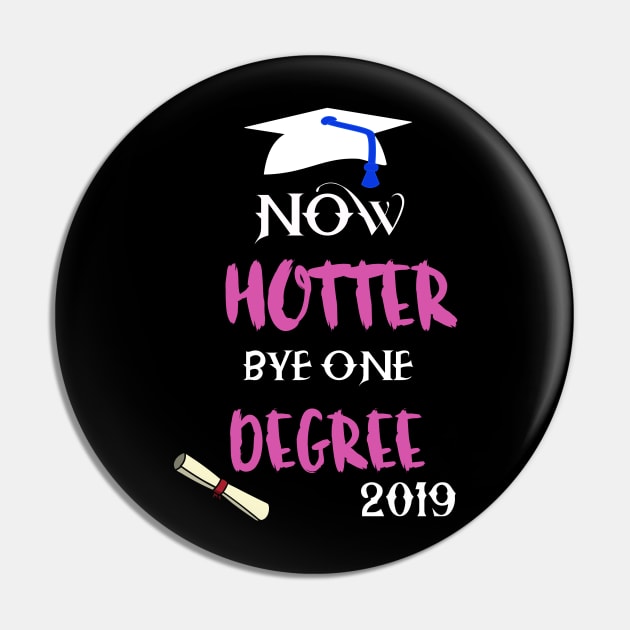 One Degree Hotter 2019 Graduation Day Pin by ETTAOUIL4