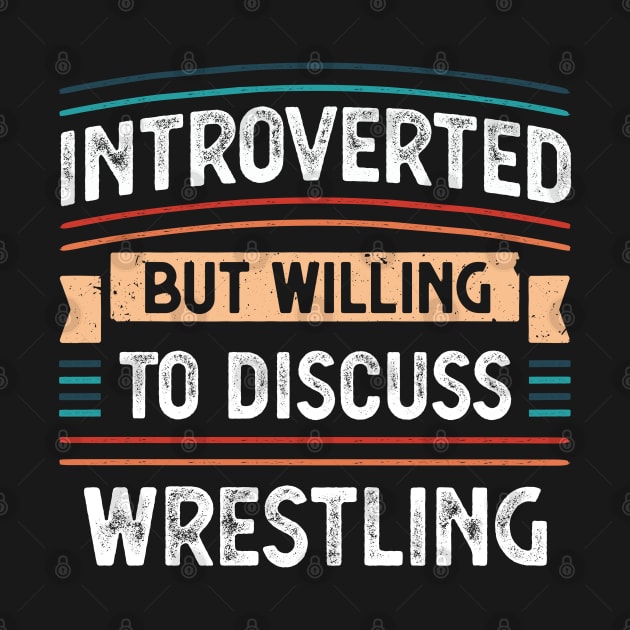 Introverted willing to discuss Wrestling by qwertydesigns