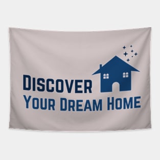 Discover your dream home Tapestry