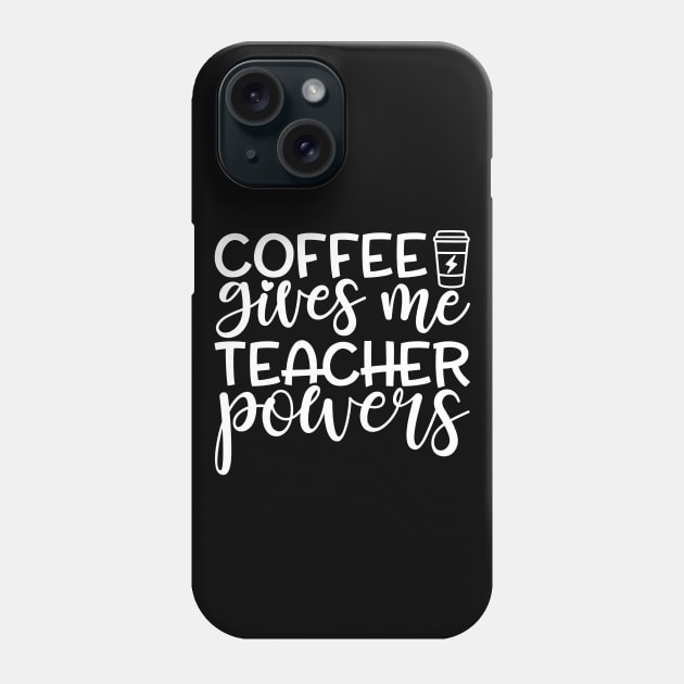 Coffee gives power - funny teacher joke/pun (white) Phone Case by PickHerStickers