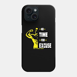 No time for excus Phone Case