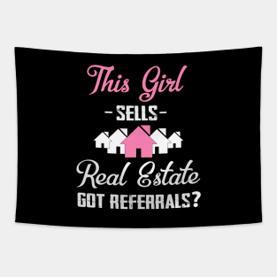 This Girl Sells Real Estate Got Referrals? Realtor Funny Tapestry