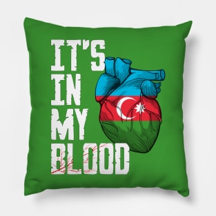 Azerbaijan it's in my Blood Pillow