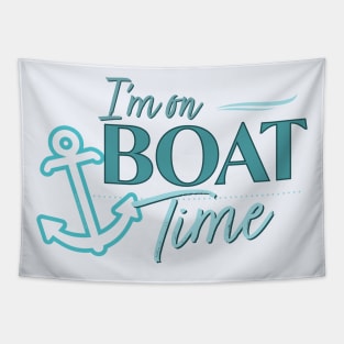 I'm On Boat Time Lake Quote Tapestry