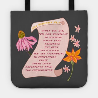 Feminist PSA: Everything Is Political Tote