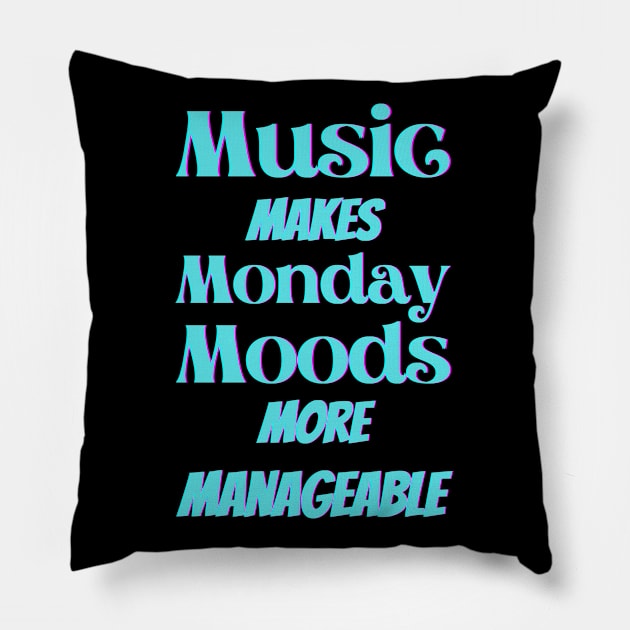 Music makes Monday moods more manageable - Turquoise Txt Pillow by Blue Butterfly Designs 