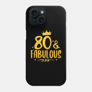 80 Years Old And Fabulous 80Th Birthday Phone Case