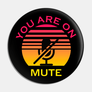 You are on mute black Pin