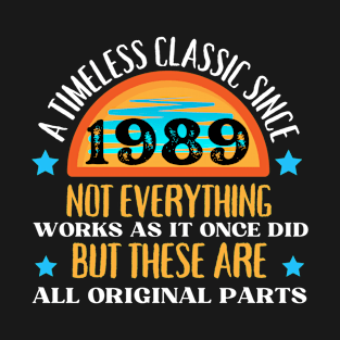 1989 Funny birthday saying A timeless classic since 1989 T-Shirt