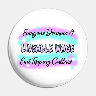 Living Wage - End Tipping Culture Pin