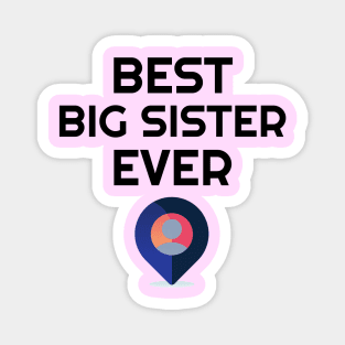 Best big sister ever Magnet