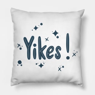 Yikes Pillow