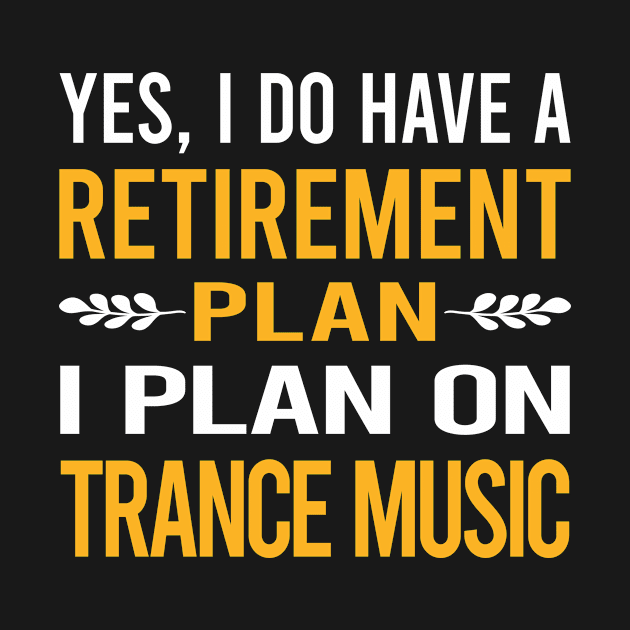 Funny My Retirement Plan Trance music by Happy Life