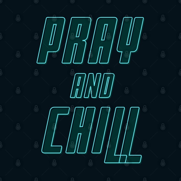 Pray and Chill by Eternity Seekers