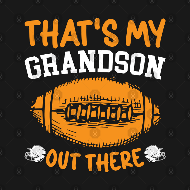 That's My Grandson Out There Funny Football Grandma Grandpa by Benzii-shop 