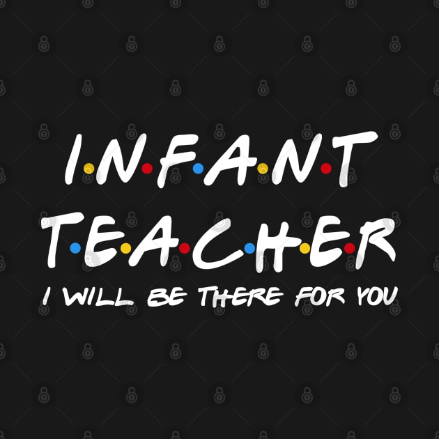 Infant Teacher - I'll Be There For You by StudioElla