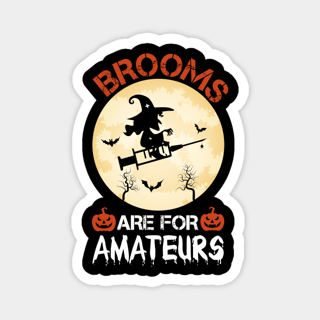 Brooms Are for Amateurs Nurse Witch Riding Syringe / Nursing Halloween Party / Funny Halloween Nurse / Scary Nurse Halloween / Halloween Gift Ideas Magnet by First look