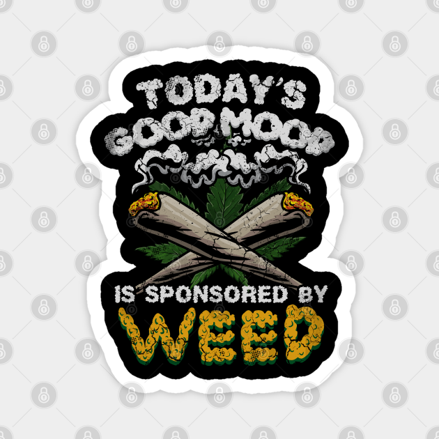 Marijuana Cannabis Weed 420 Funny Quotes Humor - Marijuana - Magnet |  TeePublic