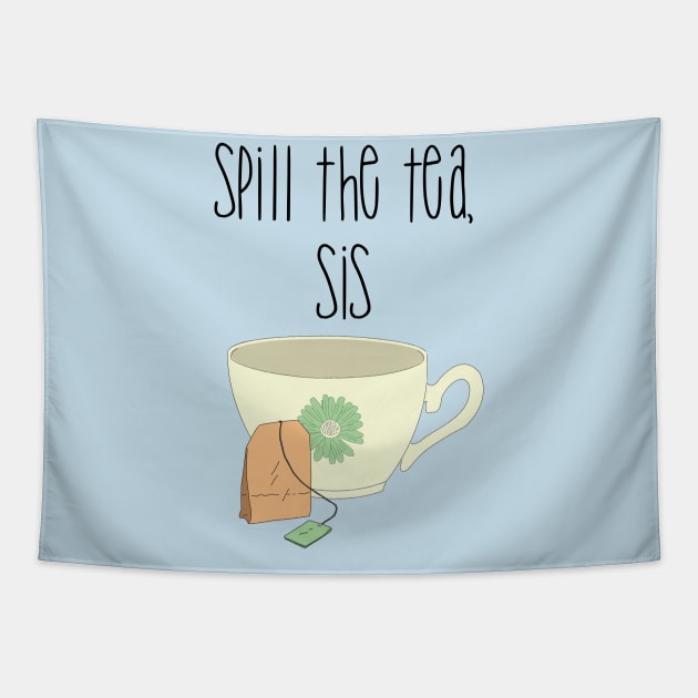 Spill the tea, sis Best friends Tapestry by TheBlackCatprints