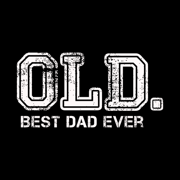 OLD. Best Dad Ever Funny Father's day Joke by CoolFuture