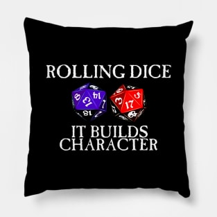 Rolling Dice Builds Character Pillow