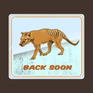 tasmanian thylacine back soon T-Shirt