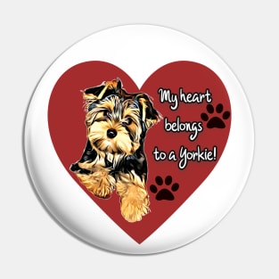 My Heart Belongs To A Yorkie! Pin