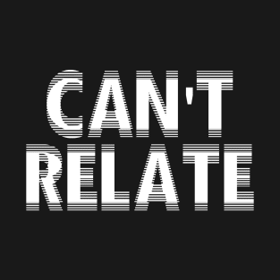 CAN'T RELATE!  - Jeffree Star T-Shirt