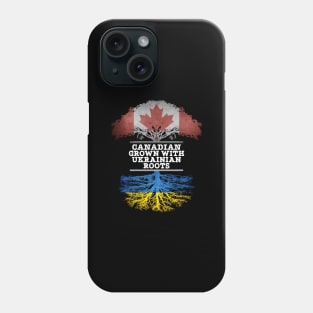 Canadian Grown With Ukrainian Roots - Gift for Ukrainian With Roots From Ukraine Phone Case
