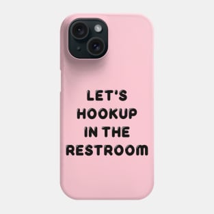 Restroom Hookup Phone Case