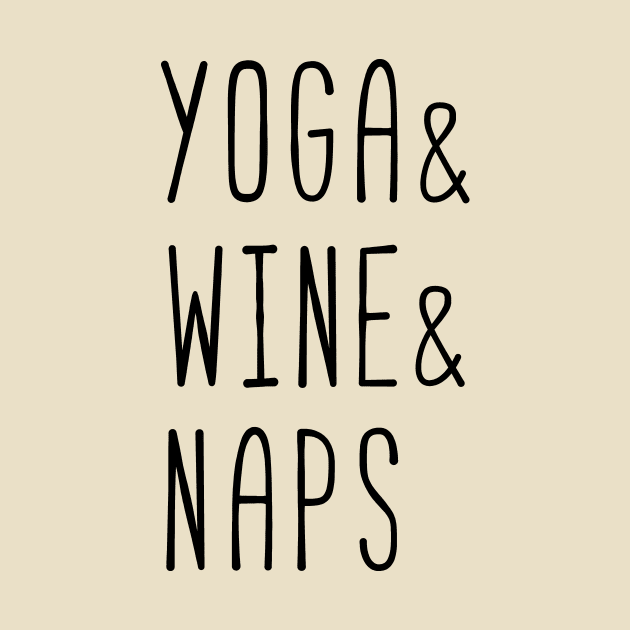 Yoga and Wine and Naps (black) by nektarinchen