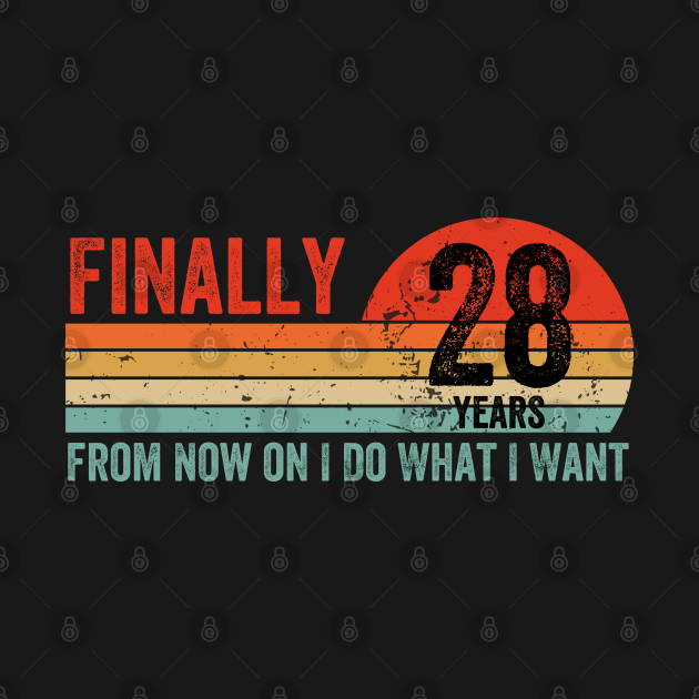 finally-28-years-saying-birthday-funny-finally-28-years-t-shirt-teepublic