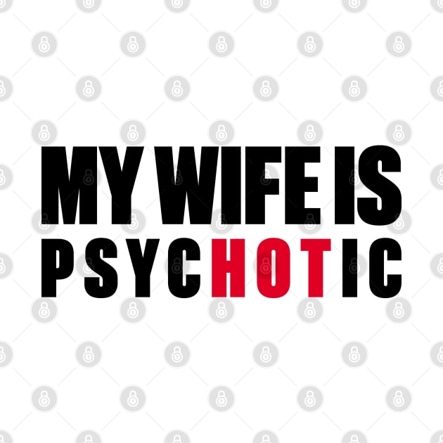 My Wife Is Hot Psychotic by DLEVO