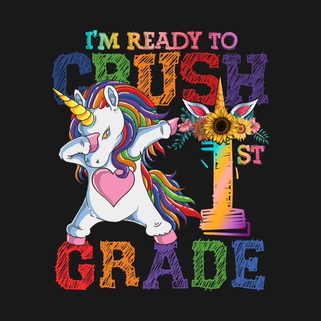 I'm ready to Crush 1st Grade Unicorn Funny Back to School by TeeBlade