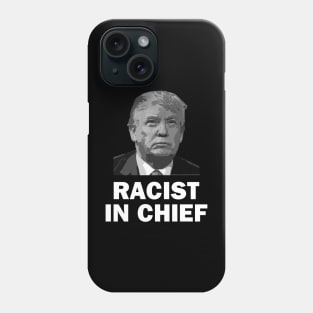 Racist in Chief Phone Case