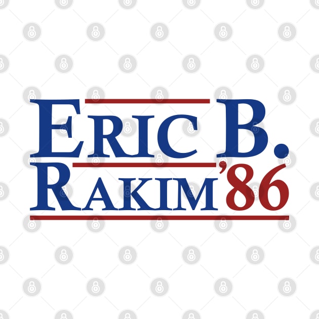 Eric B. Rakim 86 - Eric B. Rakim For President 86 by artbycoan