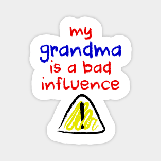 Bad Influence Grandma Magnet